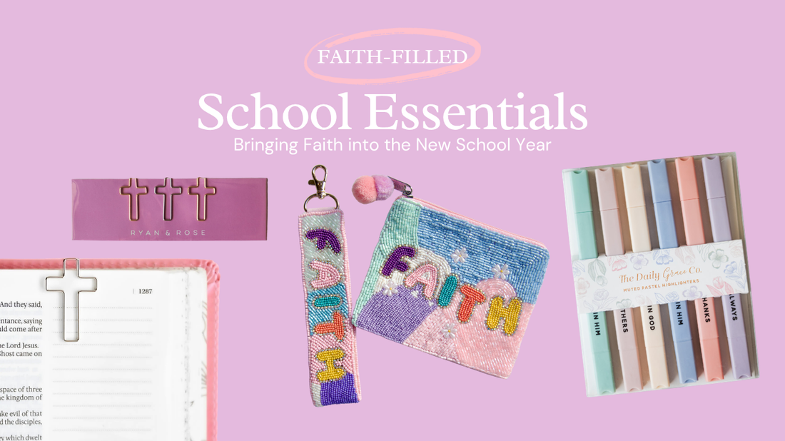Faith-Filled School Essentials: Bringing Faith Into the New School Year